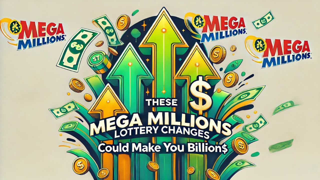 These Mega Millions Lottery Changes Could Make You Billion$